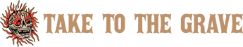 TAKE TO THE GRAVE