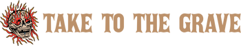 TAKE TO THE GRAVE