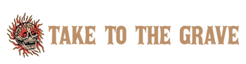 TAKE TO THE GRAVE